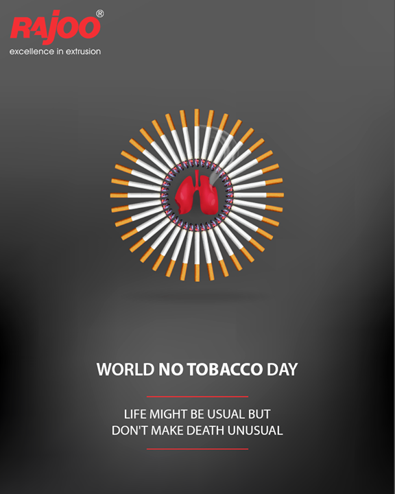 Life might be usual but don't make death unusual 

#SayNoToTobacco #WorldNoTobaccoDay #NoTobaccoDay #NoSmoking #RajooEngineers #Rajkot