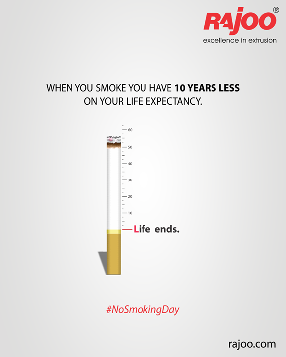 When you smoke you have 10 years less on your life expectancy.

#NoSmokingDay #RajooEngineers #Rajkot #PlasticMachinery #Machines #PlasticIndustry