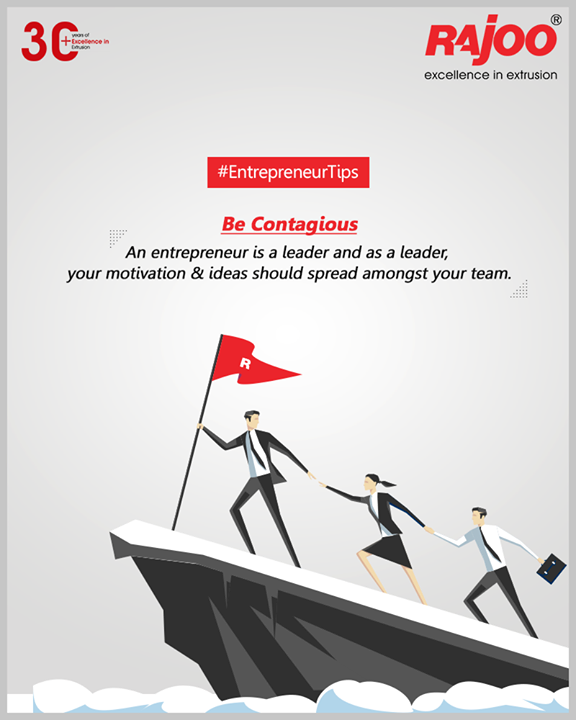 Be Contagious - An entrepreneur is a leader and as a leader, 
your motivation & ideas should spread amongst your team.

#RajooEngineers #Rajkot #PlasticMachinery #Machines #PlasticIndustry #entrepreneurstips