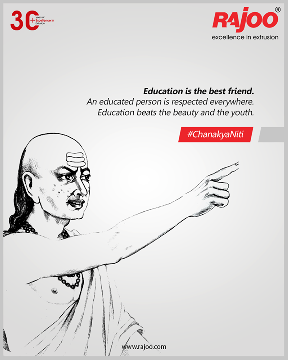 #ChanakyaNiti
Education is the best friend. An educated person is respected everywhere. Education beats the beauty and the youth.

#RajooEngineers #Rajkot #PlasticMachinery #Machines #PlasticIndustry