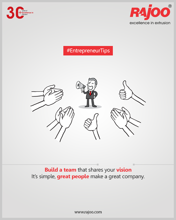 #EntrepreneurTips
Build a team that shares your vision
It’s simple: great people make a great company. The people you hire are the ones who will help you move forward in the longer run.

#RajooEngineers #Rajkot #PlasticMachinery #Machines #PlasticIndustry