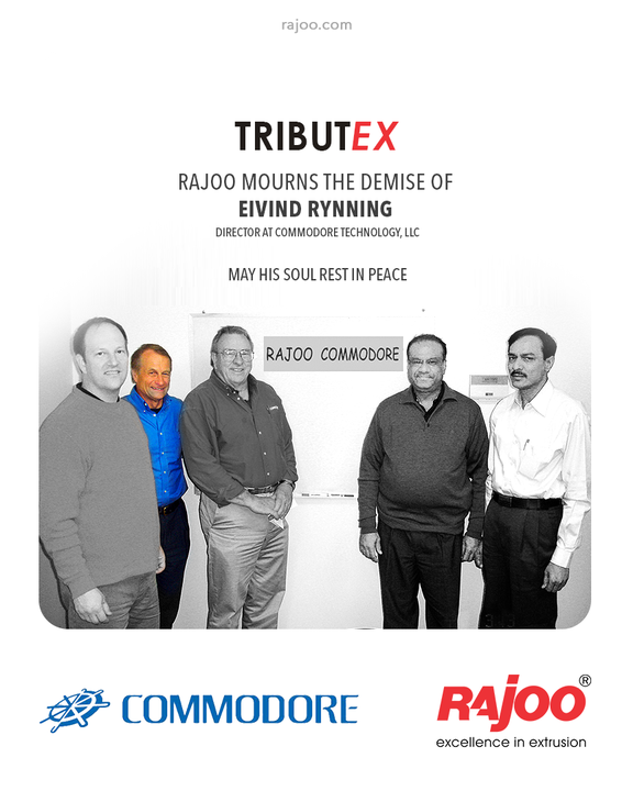 We are sad to hear about the demise of Eivind Rynning Director at Commodore Technology, LLC. May his soul Rest In Eternal Peace.

#RIP #EivindRynning #Tributex  #RajooEngineers #Rajkot #PlasticMachinery #Machines #PlasticIndustry