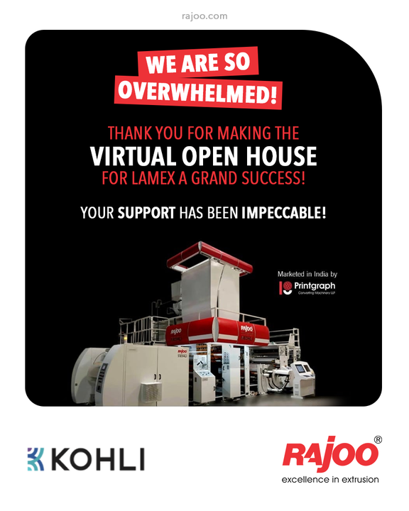 We are overwhelmed and lost for words! The Virtual Open House for our Extruder, Lamex, was a Grand Success.

Thank you for your impeccable support to Rajoo Engineers & LAMEX.

#ThankYou #VirtualOpenHouse #LAMEX #RajooEngineers #Rajkot #PlasticMachinery #Machines #PlasticIndustry #Exhibition