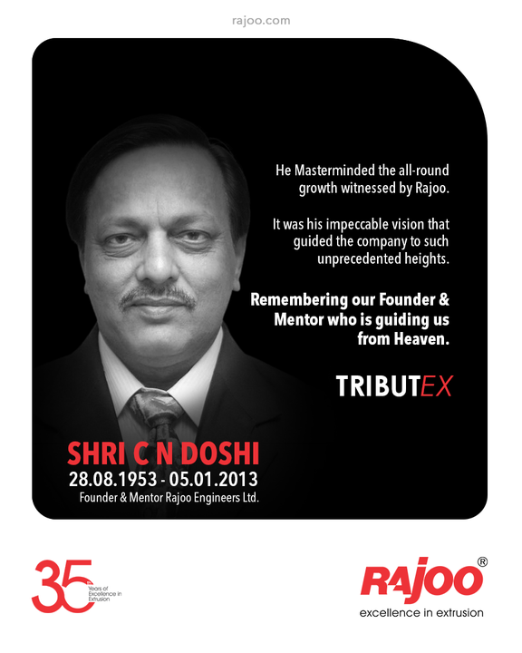 He Masterminded the all-round growth witnessed by Rajoo. It was his impeccable vision that guided the company to such unprecedented heights.
 
Remembering our Founder & Mentor who is guiding us from Heaven, Shri. C N Doshi 

#TributEx #RajooEngineers #Rajkot #PlasticMachinery #Machines #PlasticIndustry