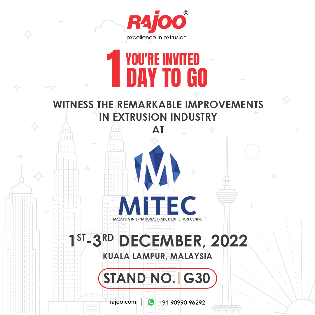 Countdown starts!<br /><br />Just one day to go! We cordially invite you to visit our stall at MITEC 2022 on 01-03 December 2022. STALL NO. G30<br /><br />Date: 01-03 December 2022<br /><br />STAND NO: G30<br /><br />Kuala Lampur, Malaysia<br /><br />#MITEC #Malaysia #InternationalTradefair #LatestImprovements #ExtrusionIndustry #RajooAtMITEC #MITEC #Machines #Technology #Innovations #NewAdvancements #ExtrusionTechnology #RajooEngineers #Rajkot #PlasticMachinery #Machines #PlasticIndustry