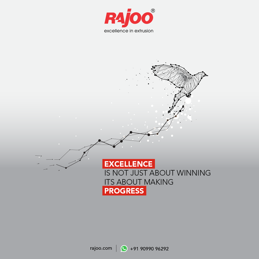 Excellence is not about winning, it about making progress<br /><br />#MondayMotivation #Progress #Winning #Excellence #RajooEngineers #Rajkot #PlasticMachinery #Machines #PlasticIndustry