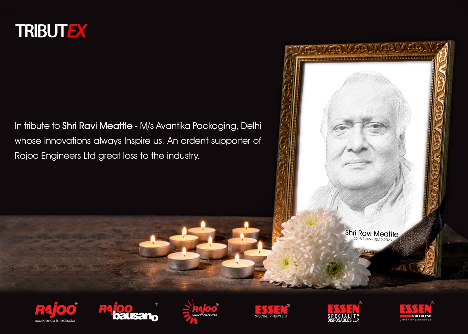 A heartfelt tribute to the visionary Shri. Ravi Meattle of M/S Avantika Packaging, Delhi. His unwavering support for Rajoo Engineers and innovative spirit were a beacon for the industry. His legacy will forever inspire us.<br /><br />A great loss indeed.<br /><br />#InMemory #RIP #RaviMeattle #Tribute #RajooEngineers<br /><br />Raghav Meattle Ankur Meattle<br /><br />Manish Vasavada