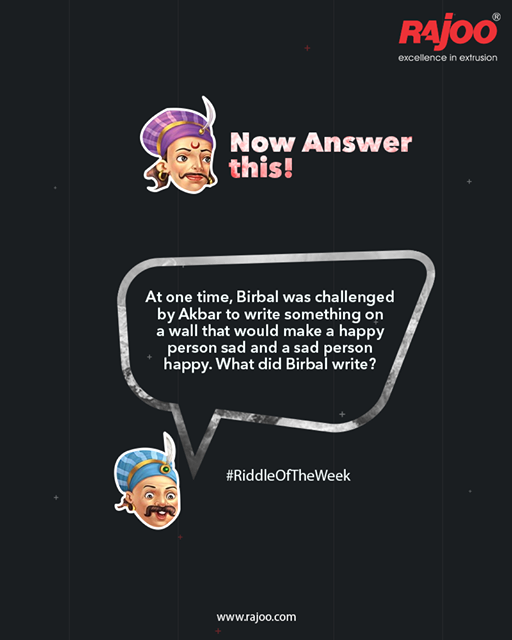 What did Birbal Write that would make a sad person happy and vice-versa?
Let us know in the comments below.
#RiddleOfTheWeek #RajooEngineers #Rajkot #PlasticMachinery #Machines #PlasticIndustry https://t.co/kKeHe19q98
