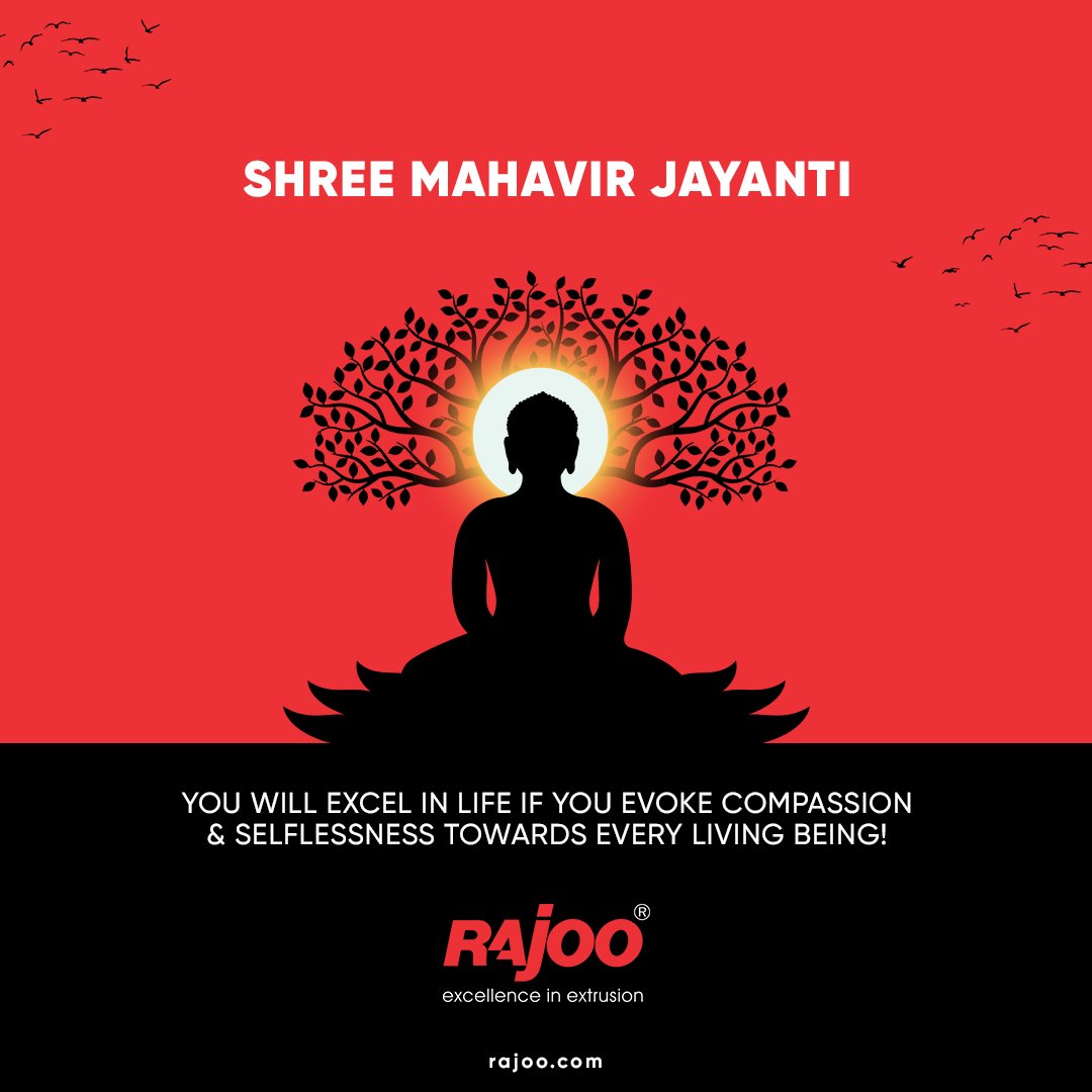You will excel in life if you evoke compassion and selflessness towards every living being!

#MahavirJayanti #HappyMahavirJayanti #MahavirJayanti2022  #LordMahavir #Ahimsa #Satya #RajooEngineers #Rajkot #PlasticMachinery #Machines #PlasticIndustry https://t.co/r9a2dtem3X